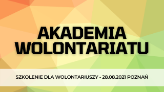Akademia Wolontariatu Szkolenie w Poznaniu 28 sierpnia 2021