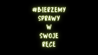 Napis świecący jak neon na czarnym tle: # bierzemy sprawy w swoje ręce