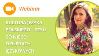 Webinar: Kultura języka polskiego – czyli co nieco o błędach językowych