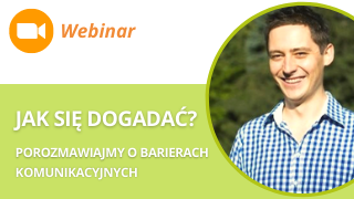 Webinar: Jak się dogadać?