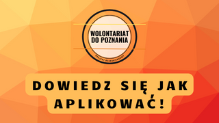 Logo projektu. Po środku napis Wolontariat do Poznania. Pod spodemnapis: dowiedz się jak aplikować. Na dole logo urzędu miasta Poznania, logo CREO i logo Pomocni Poznań: Wolontariat poznański
