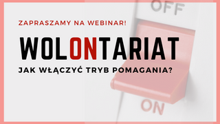 Czerwony włącznik skierowany na ON (w opozycji do OFF). Podpis: Wolontariat. Jak włączyć tryb pomagania?